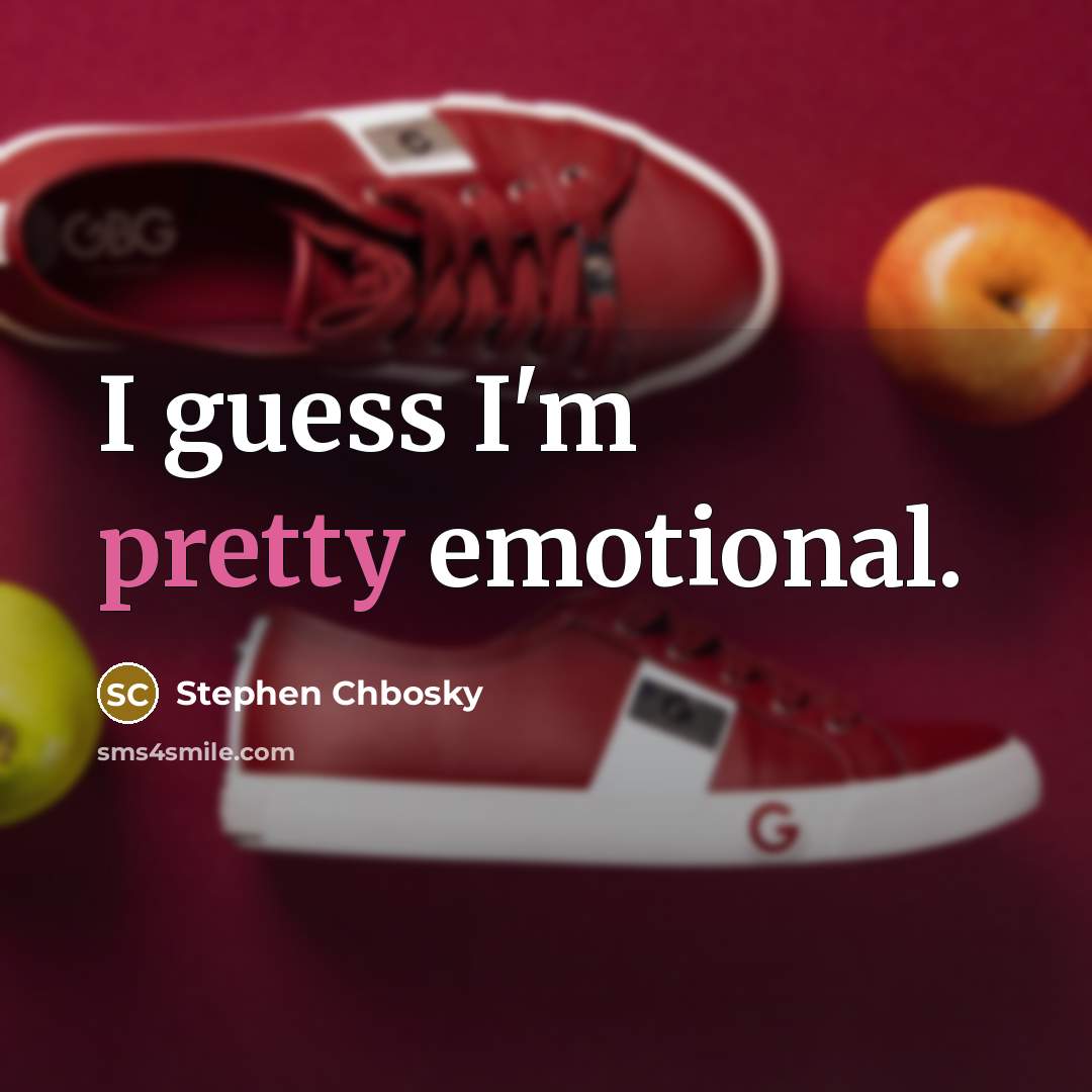 “I guess I'm pretty emotional.…” quote by Stephen Chbosky