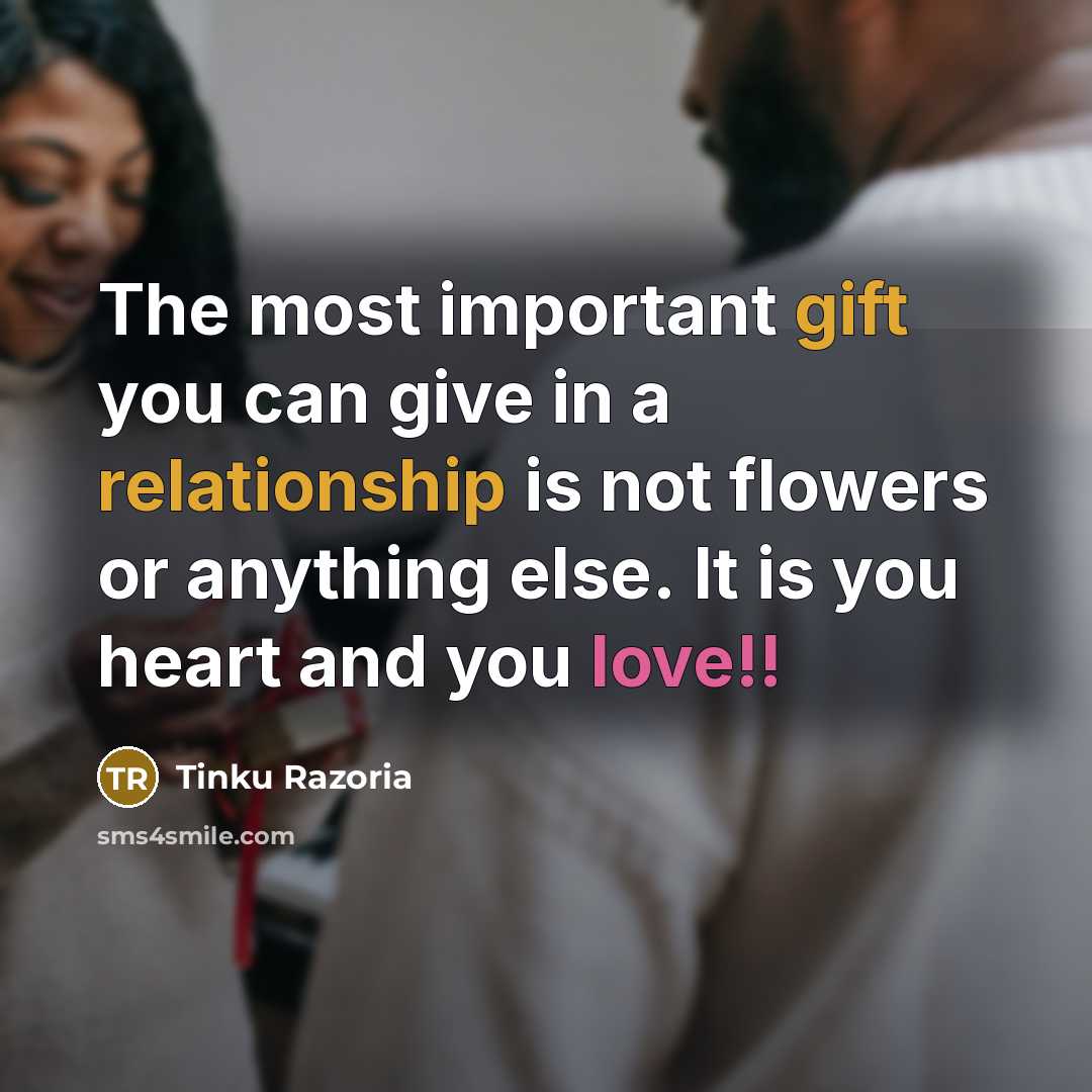“The most important gift you can give in a relationship…” quote by Tinku Razoria