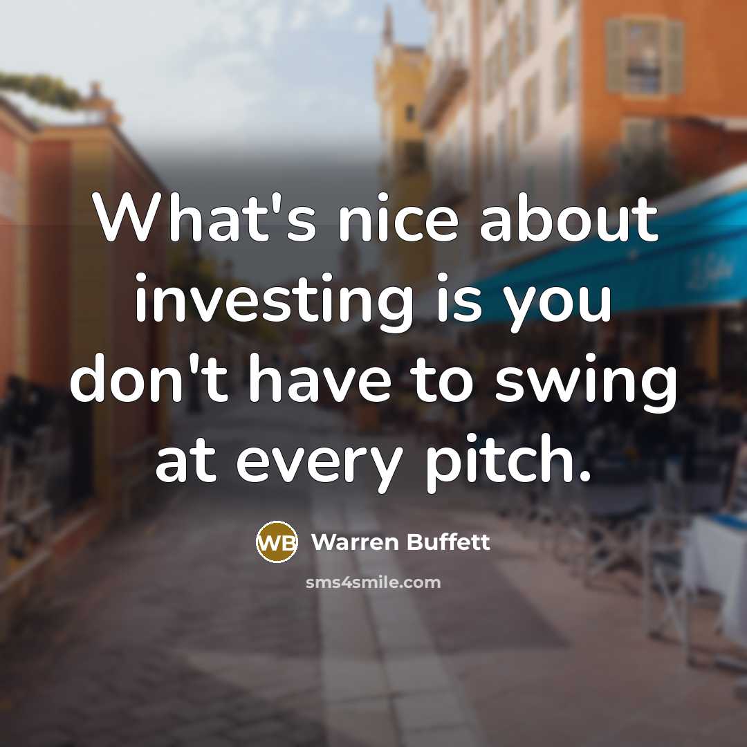 “What's nice about investing is you don't have to swing…” quote by Warren Buffett