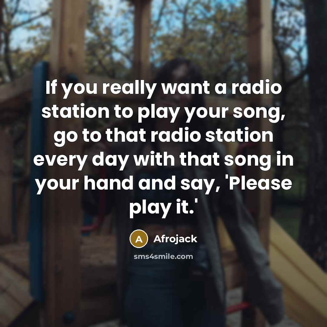 “If you really want a radio station to play your…” quote by Afrojack