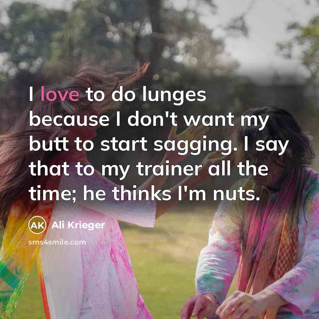 “I love to do lunges because I don't want my…” quote by Ali Krieger