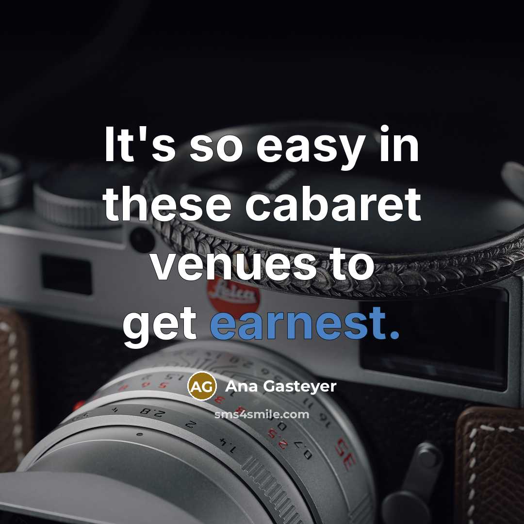 “It's so easy in these cabaret venues to get earnest.…” quote by Ana Gasteyer