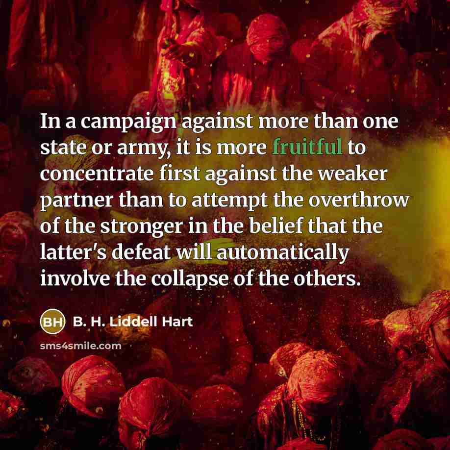 “In a campaign against more than one state or army,…” quote by B. H. Liddell Hart