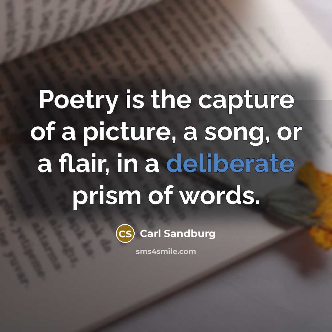 “Poetry is the capture of a picture, a song, or…” quote by Carl Sandburg