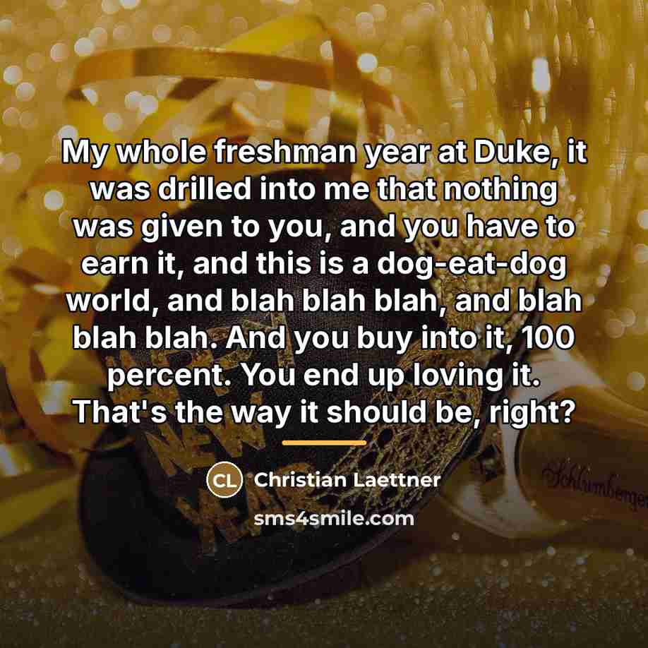 “My whole freshman year at Duke, it was drilled into…” quote by Christian Laettner