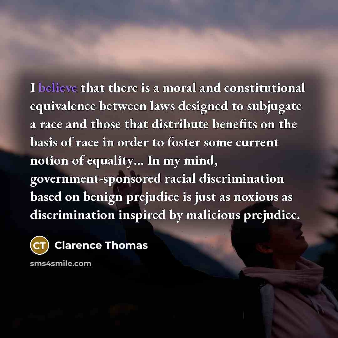 “I believe that there is a moral and constitutional equivalence…” quote by Clarence Thomas