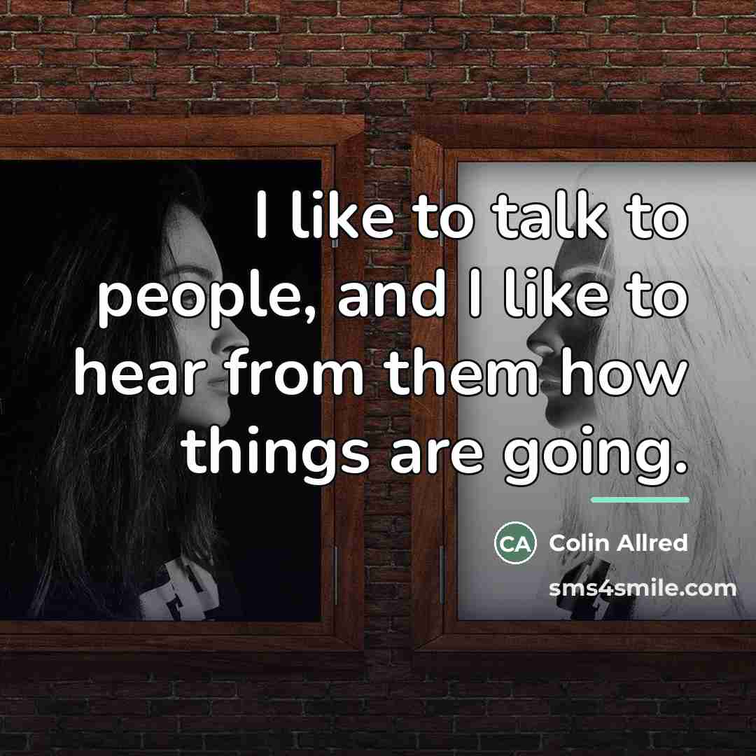“I like to talk to people, and I like to…” quote by Colin Allred