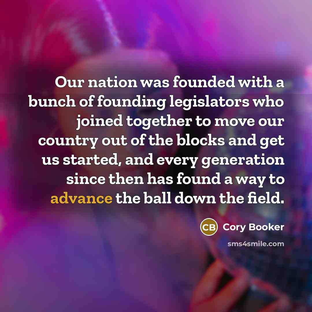 “Our nation was founded with a bunch of founding legislators…” quote by Cory Booker