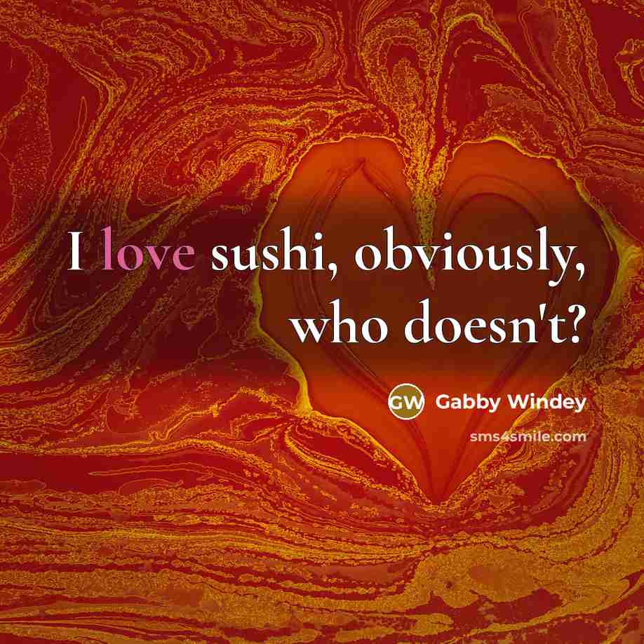 “I love sushi, obviously, who doesn't?…” quote by Gabby Windey