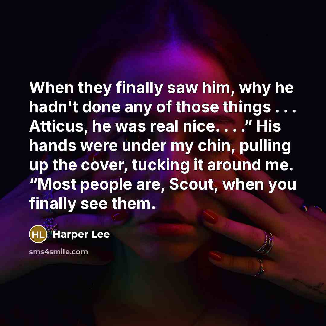 “When they finally saw him, why he hadn't done any…” quote by Harper Lee