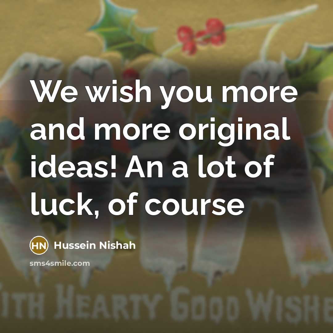 “We wish you more and more original ideas! An a…” quote by Hussein Nishah