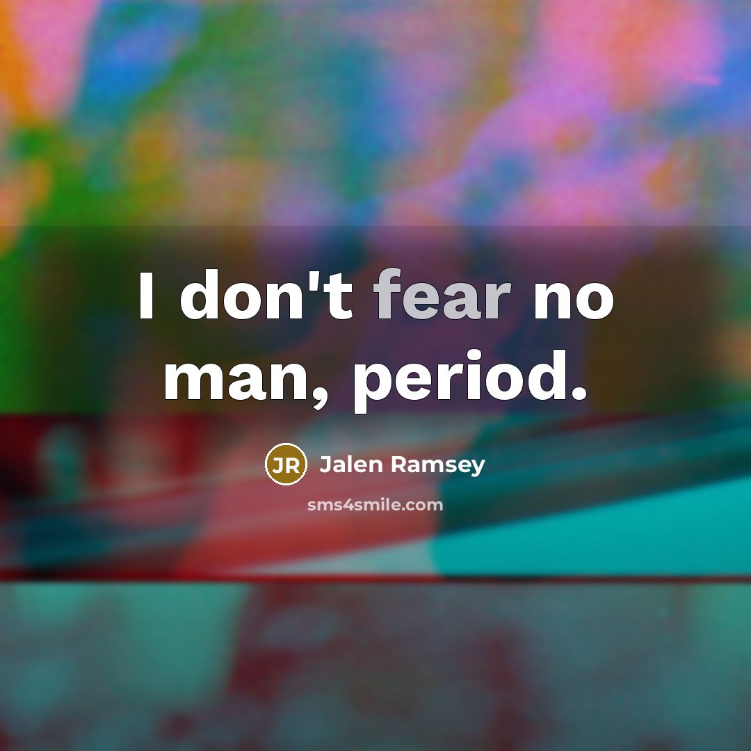 “I don't fear no man, period.…” quote by Jalen Ramsey