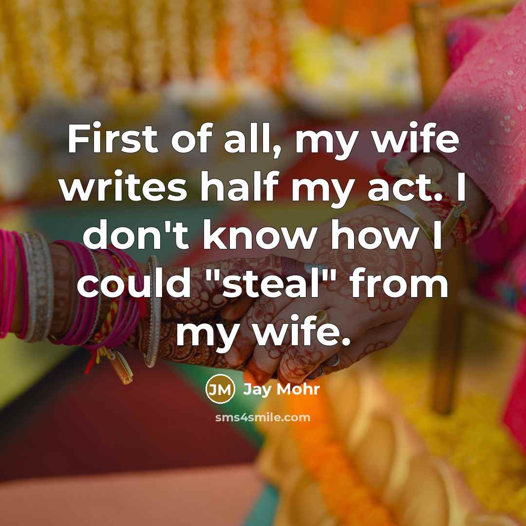 “First of all, my wife writes half my act. I…” quote by Jay Mohr