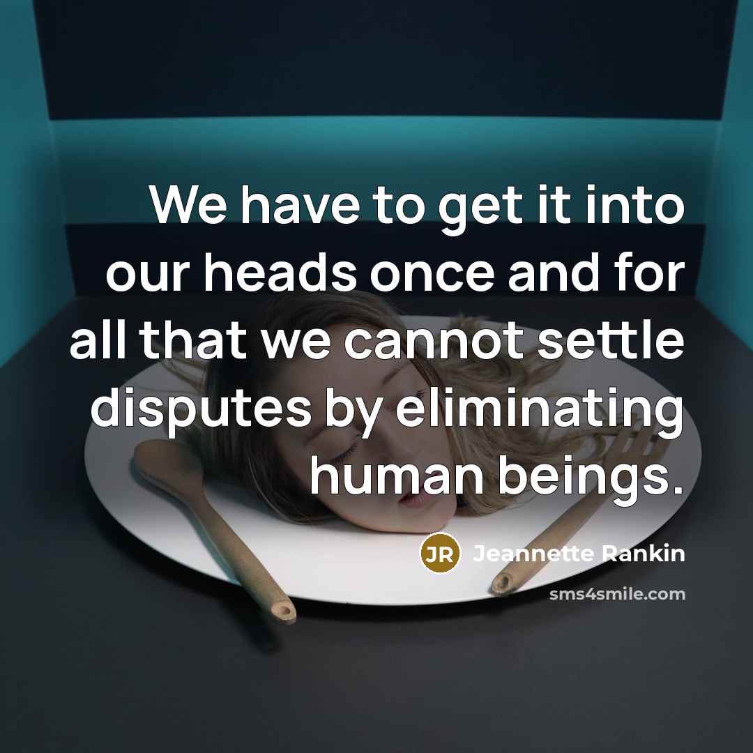 “We have to get it into our heads once and…” quote by Jeannette Rankin