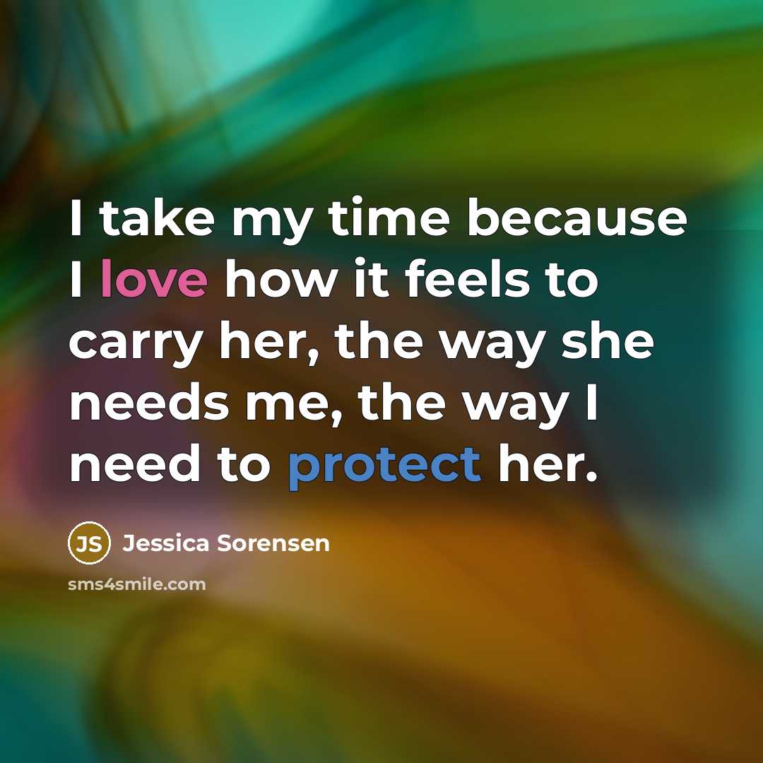 “I take my time because I love how it feels…” quote by Jessica Sorensen