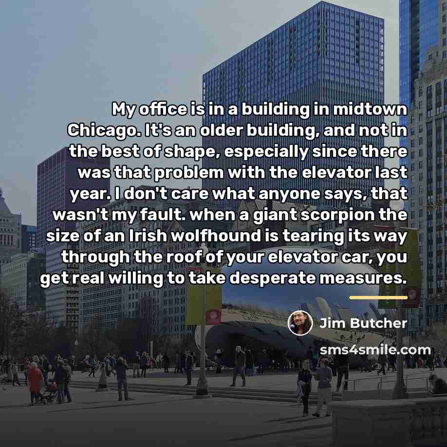 “My office is in a building in midtown Chicago. It's…” quote by Jim Butcher