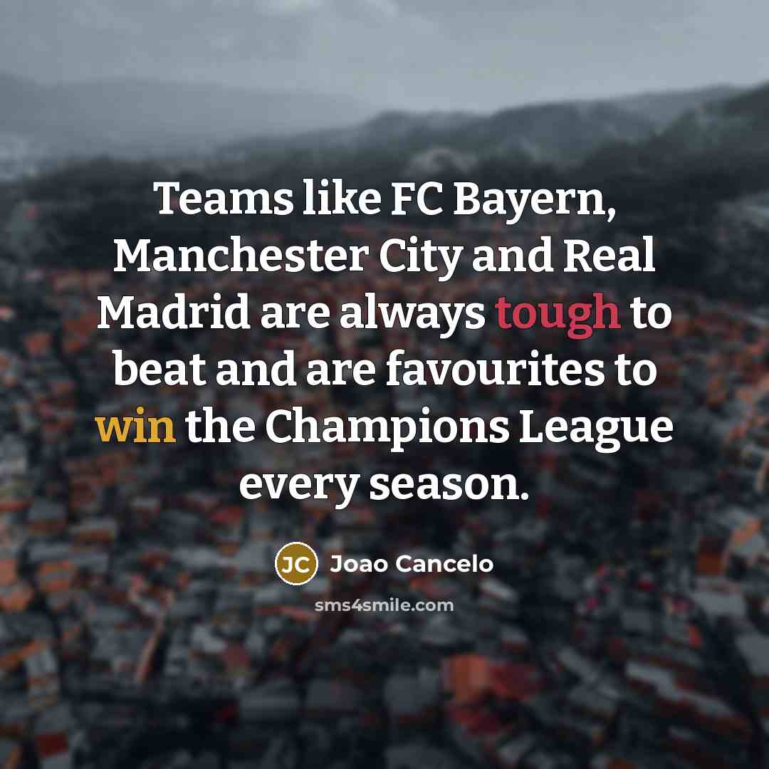 “Teams like FC Bayern, Manchester City and Real Madrid are…” quote by Joao Cancelo