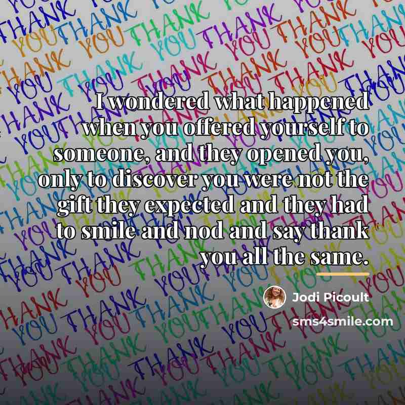 “I wondered what happened when you offered yourself to someone,…” quote by Jodi Picoult