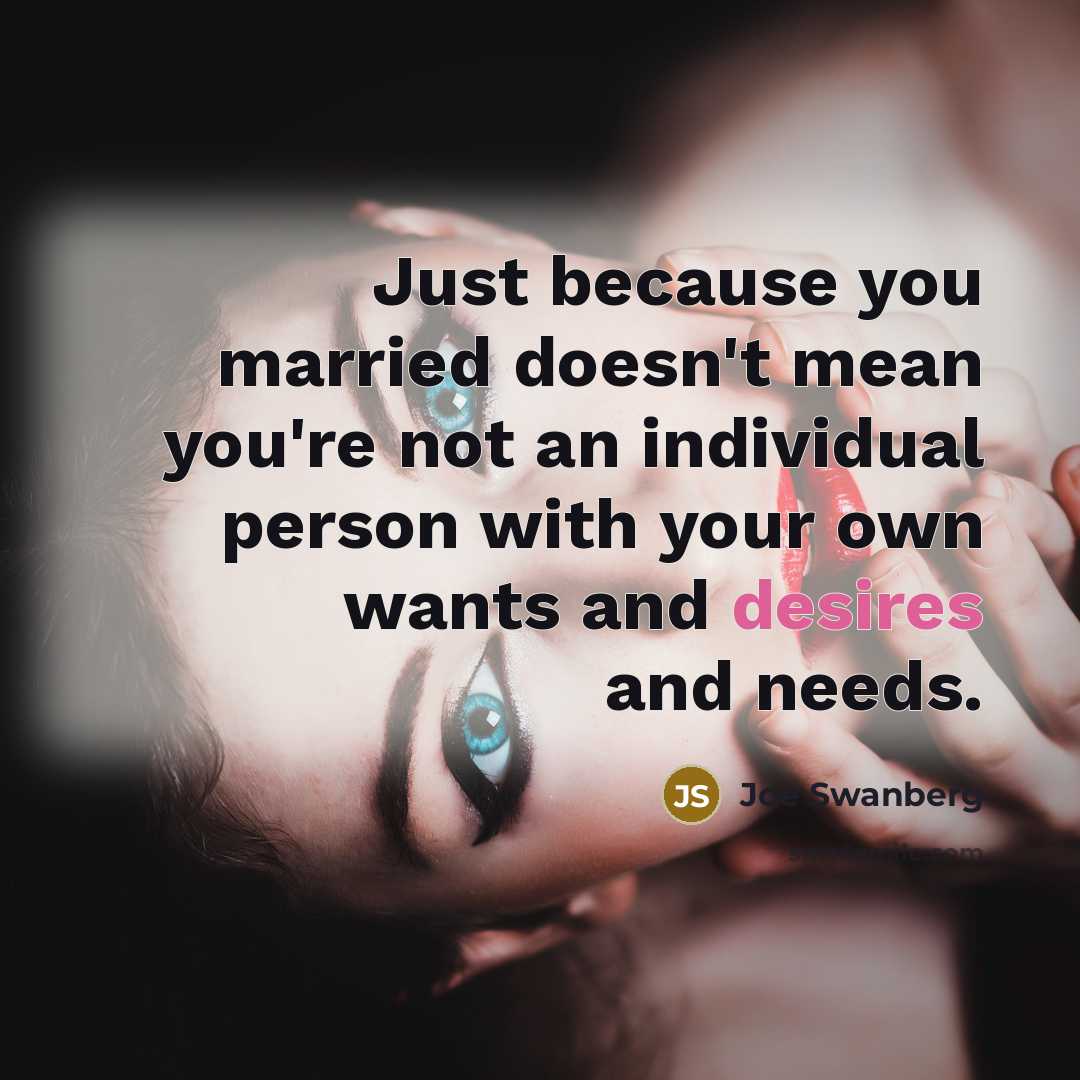 “Just because you married doesn't mean you're not an individual…” quote by Joe Swanberg
