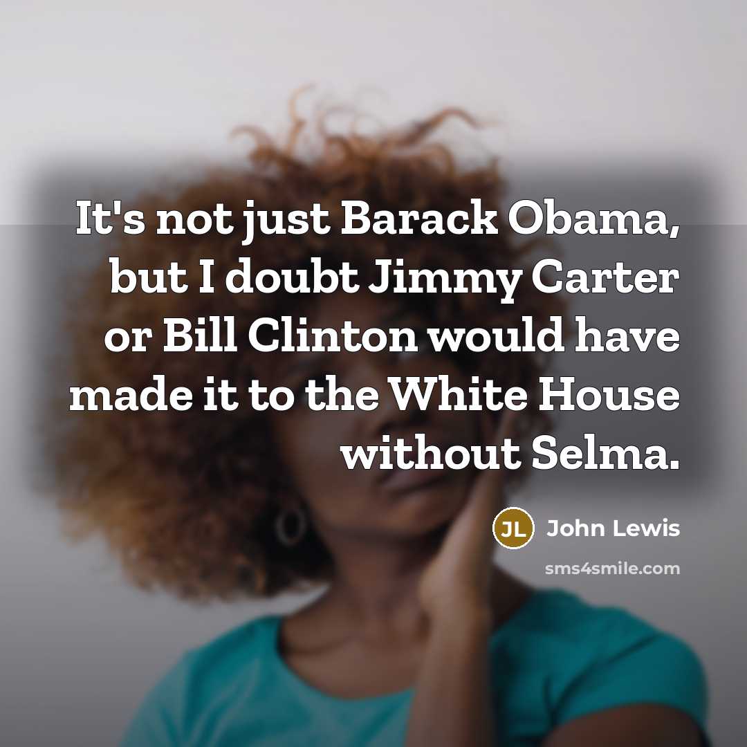 “It's not just Barack Obama, but I doubt Jimmy Carter…” quote by John Lewis