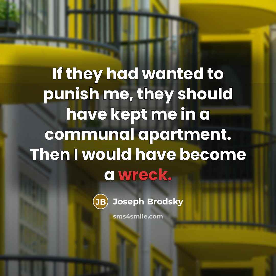 “If they had wanted to punish me, they should have…” quote by Joseph Brodsky