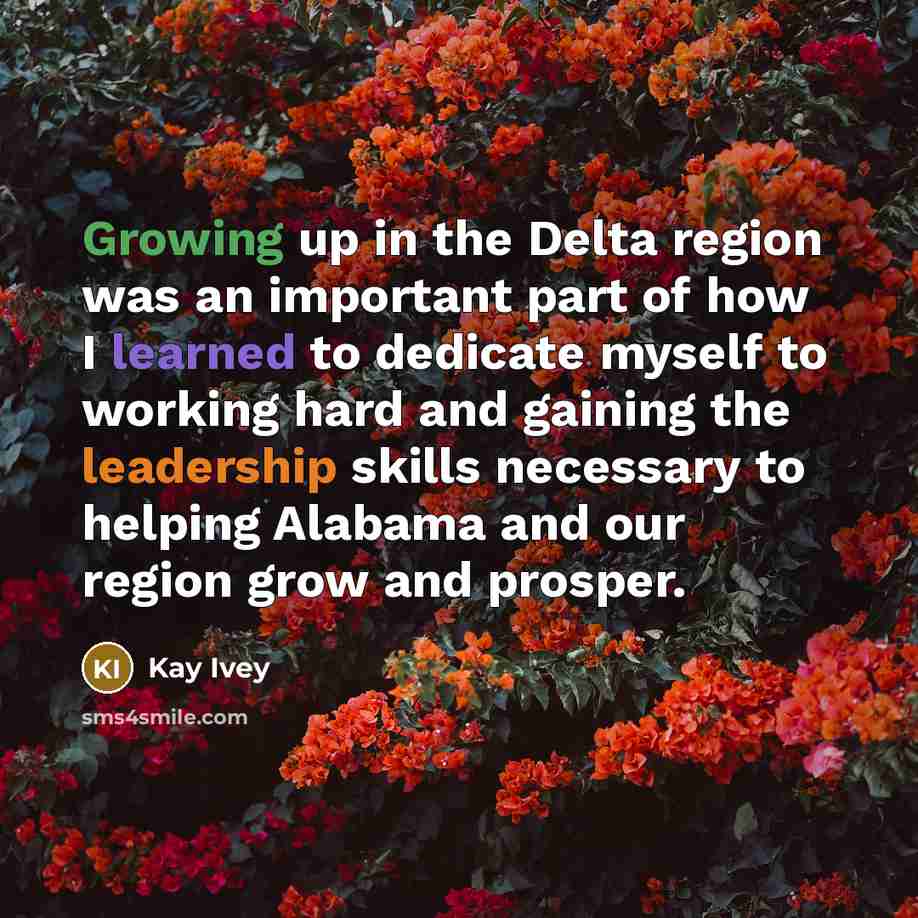“Growing up in the Delta region was an important part…” quote by Kay Ivey