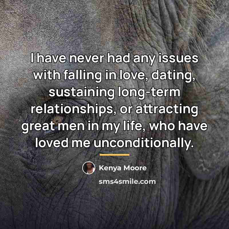 “I have never had any issues with falling in love,…” quote by Kenya Moore