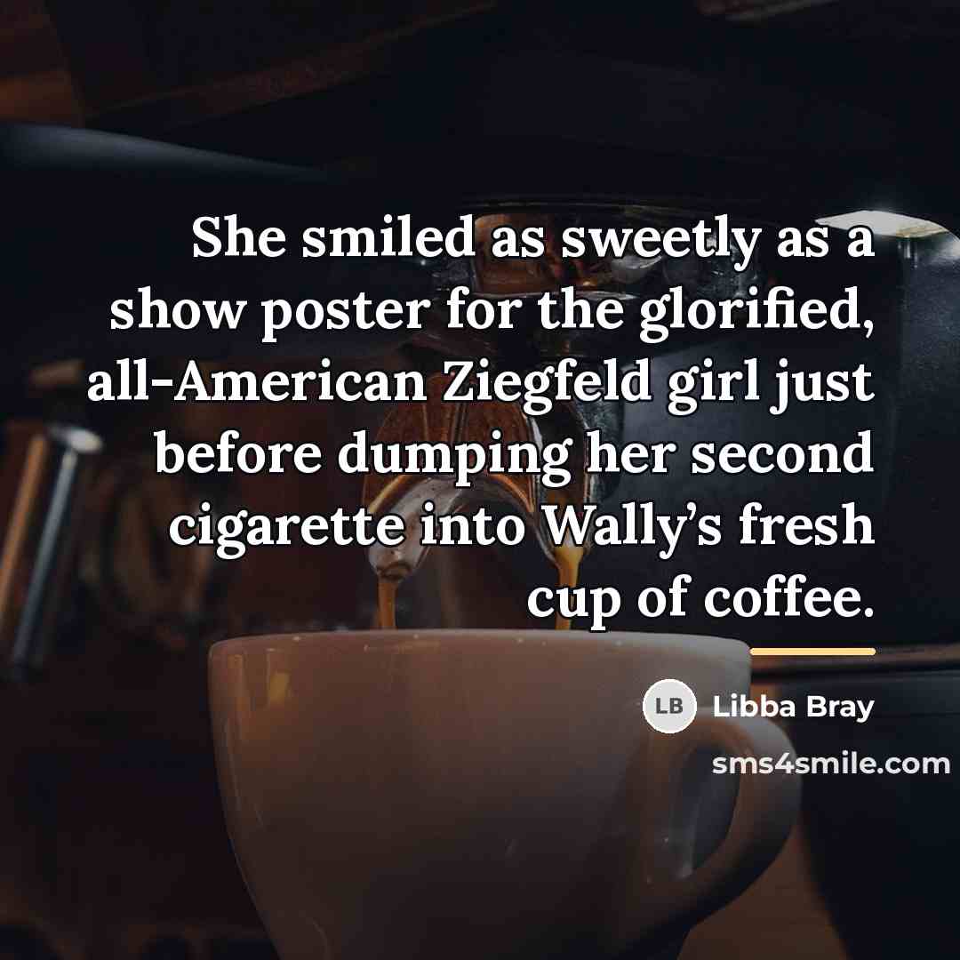 “She smiled as sweetly as a show poster for the…” quote by Libba Bray