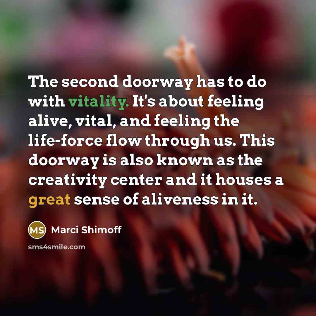 “The second doorway has to do with vitality. It's about…” quote by Marci Shimoff