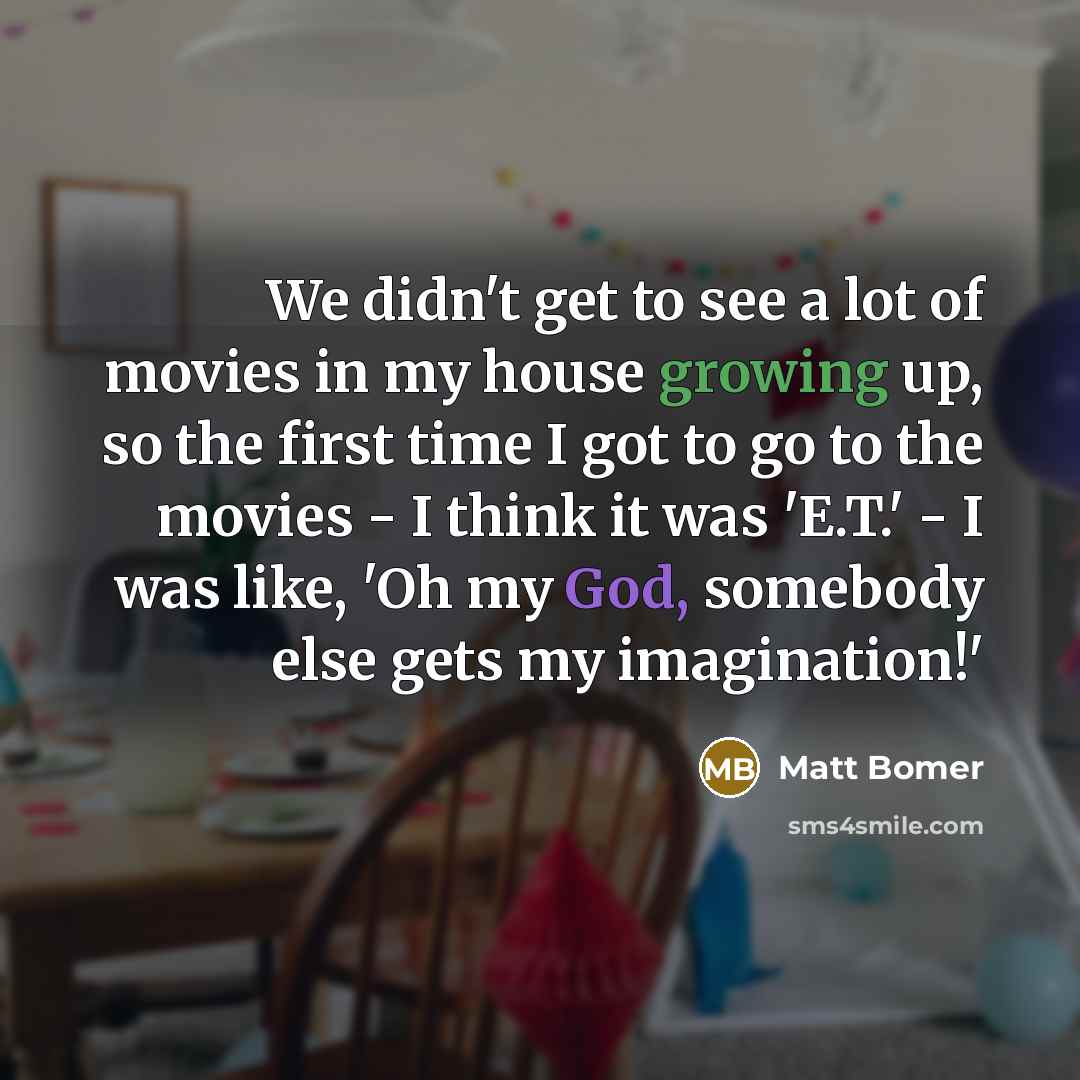 “We didn't get to see a lot of movies in…” quote by Matt Bomer