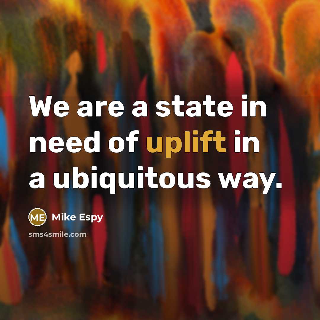 “We are a state in need of uplift in a…” quote by Mike Espy