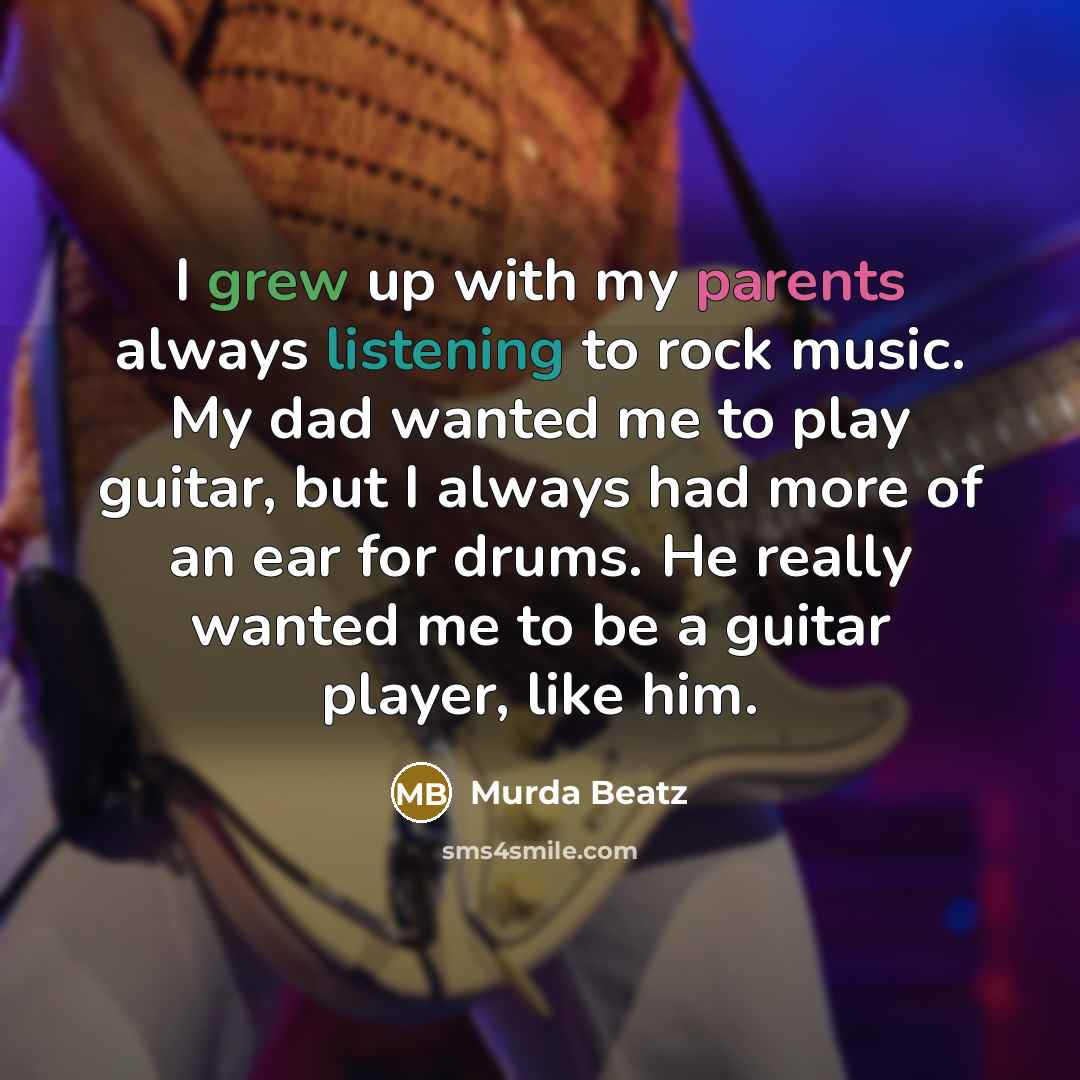 “I grew up with my parents always listening to rock…” quote by Murda Beatz