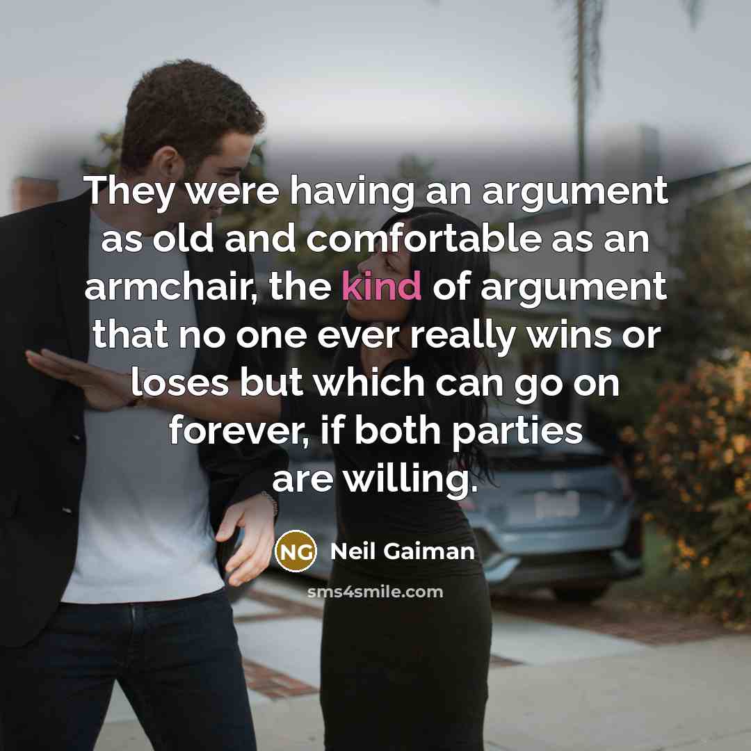“They were having an argument as old and comfortable as…” quote by Neil Gaiman