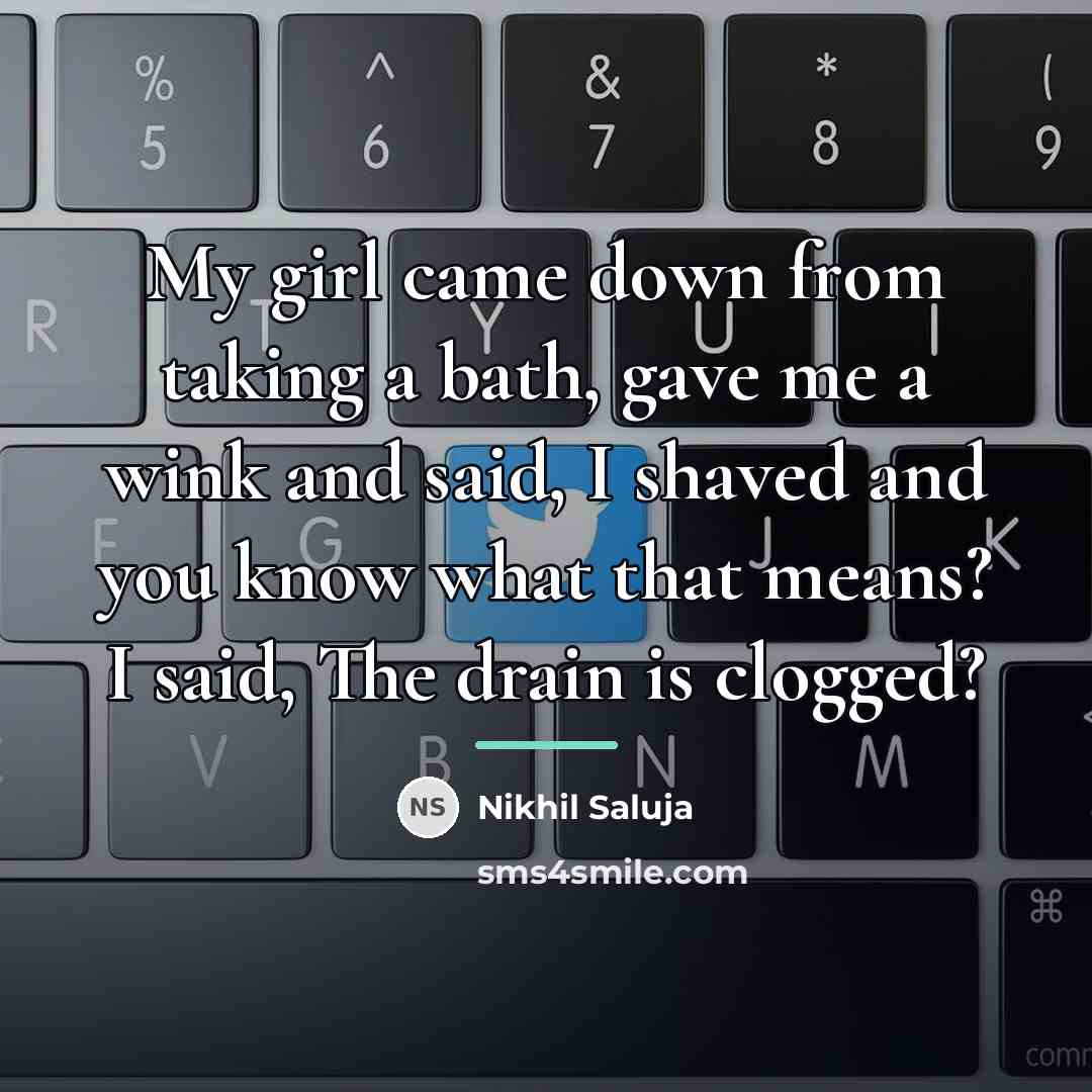 “My girl came down from taking a bath, gave me…” quote by Nikhil Saluja