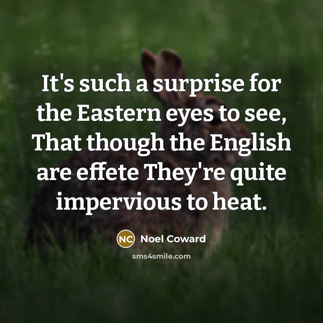 “It's such a surprise for the Eastern eyes to see,…” quote by Noel Coward
