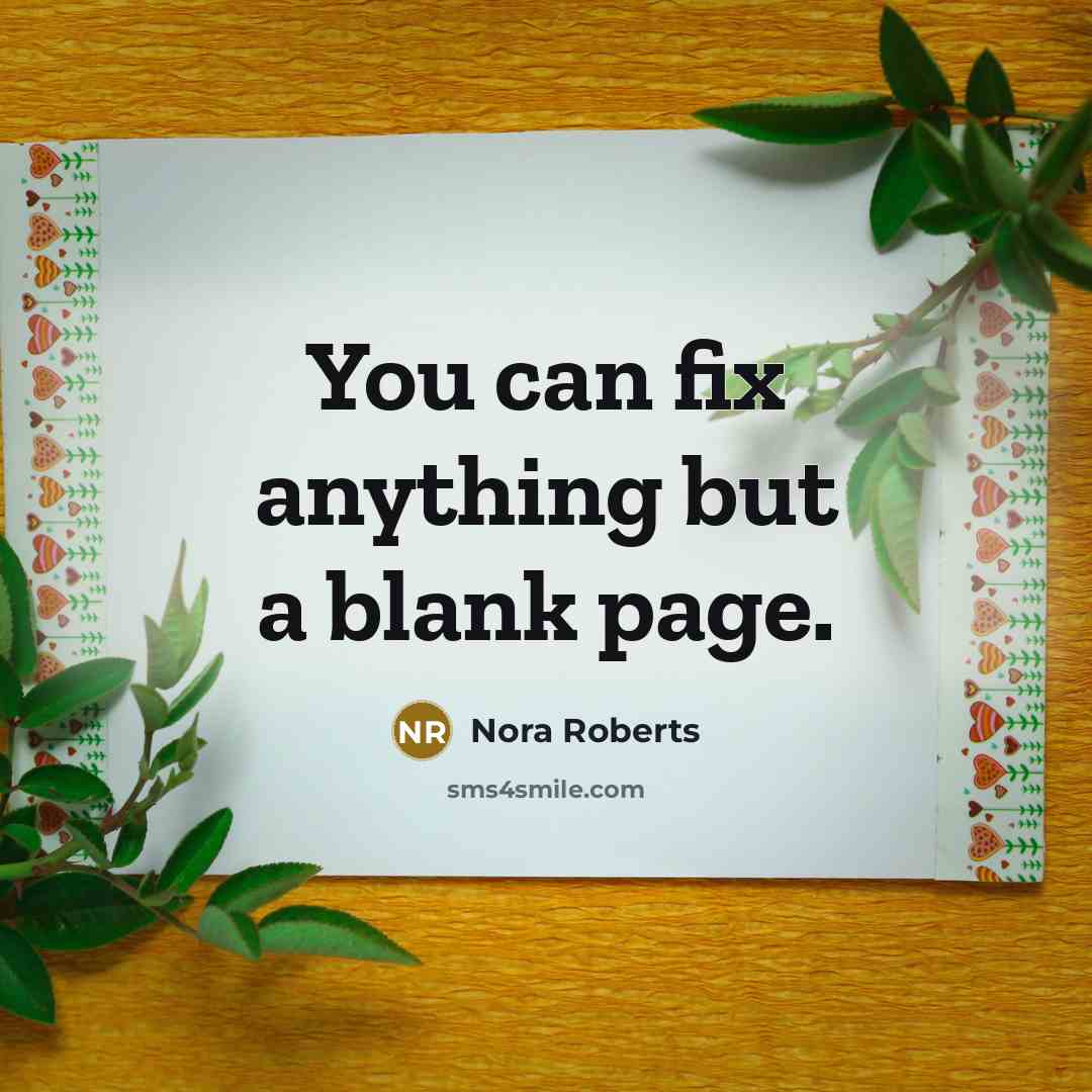 “You can fix anything but a blank page.…” quote by Nora Roberts