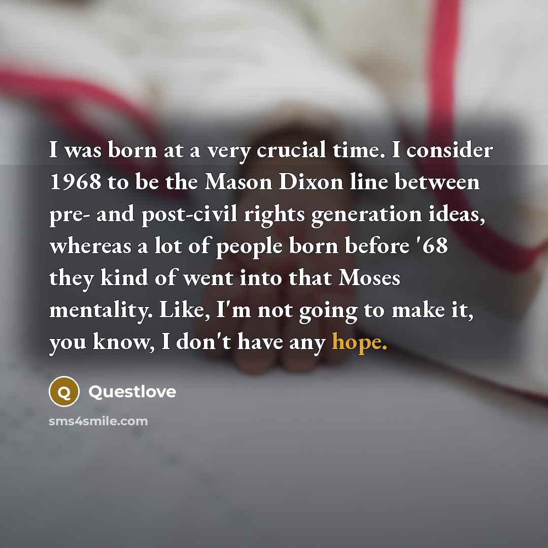 “I was born at a very crucial time. I consider…” quote by Questlove