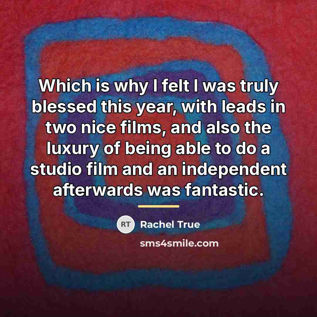 “Which is why I felt I was truly blessed this…” quote by Rachel True