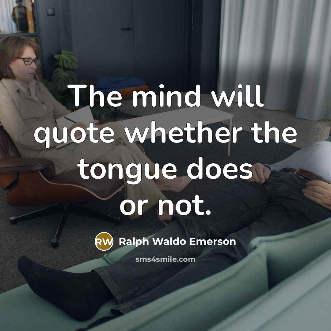 “The mind will quote whether the tongue does or not.…” quote by Ralph Waldo Emerson
