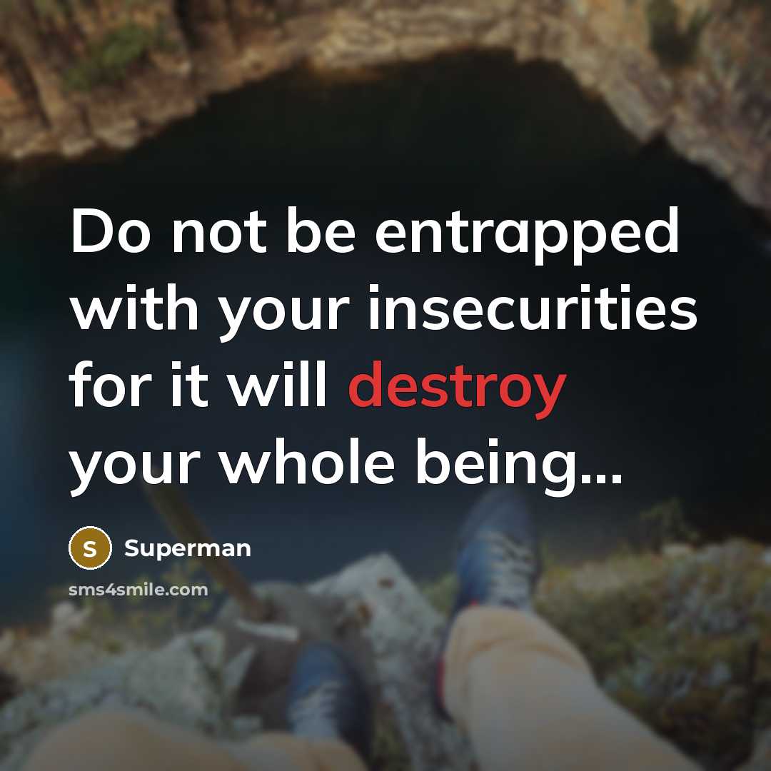 “Do not be entrapped with your insecurities for it will…” quote by Superman