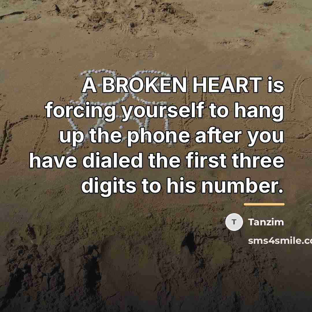“A BROKEN HEART is forcing yourself to hang up the…” quote by Tanzim