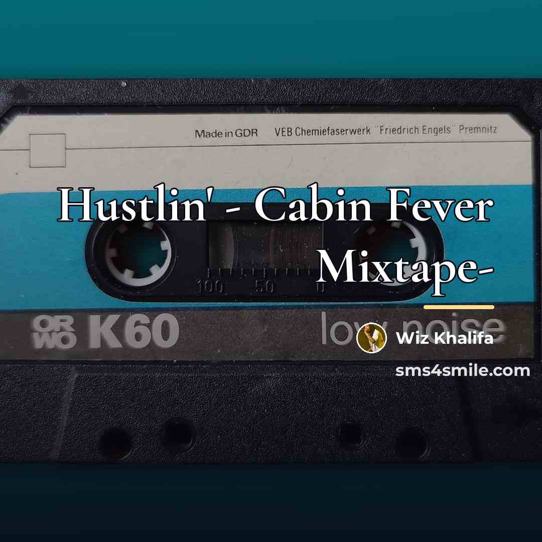 “Hustlin' - Cabin Fever Mixtape-…” quote by Wiz Khalifa