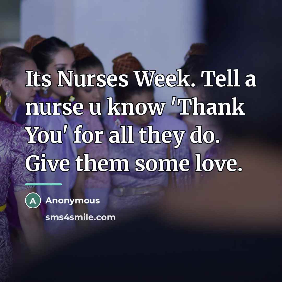 “Its Nurses Week. Tell a nurse u know 'Thank You'…” quote by Anonymous