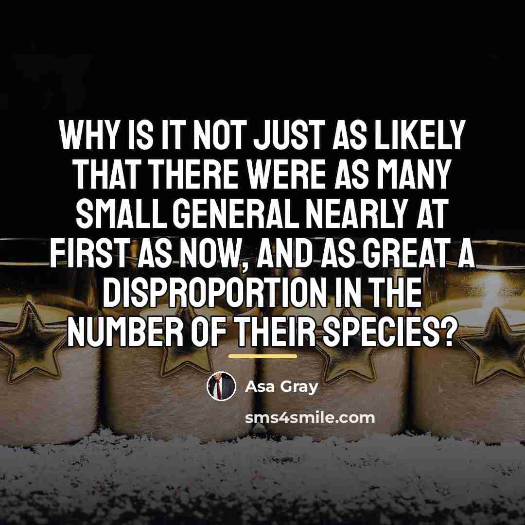 “Why is it not just as likely that there were…” quote by Asa Gray