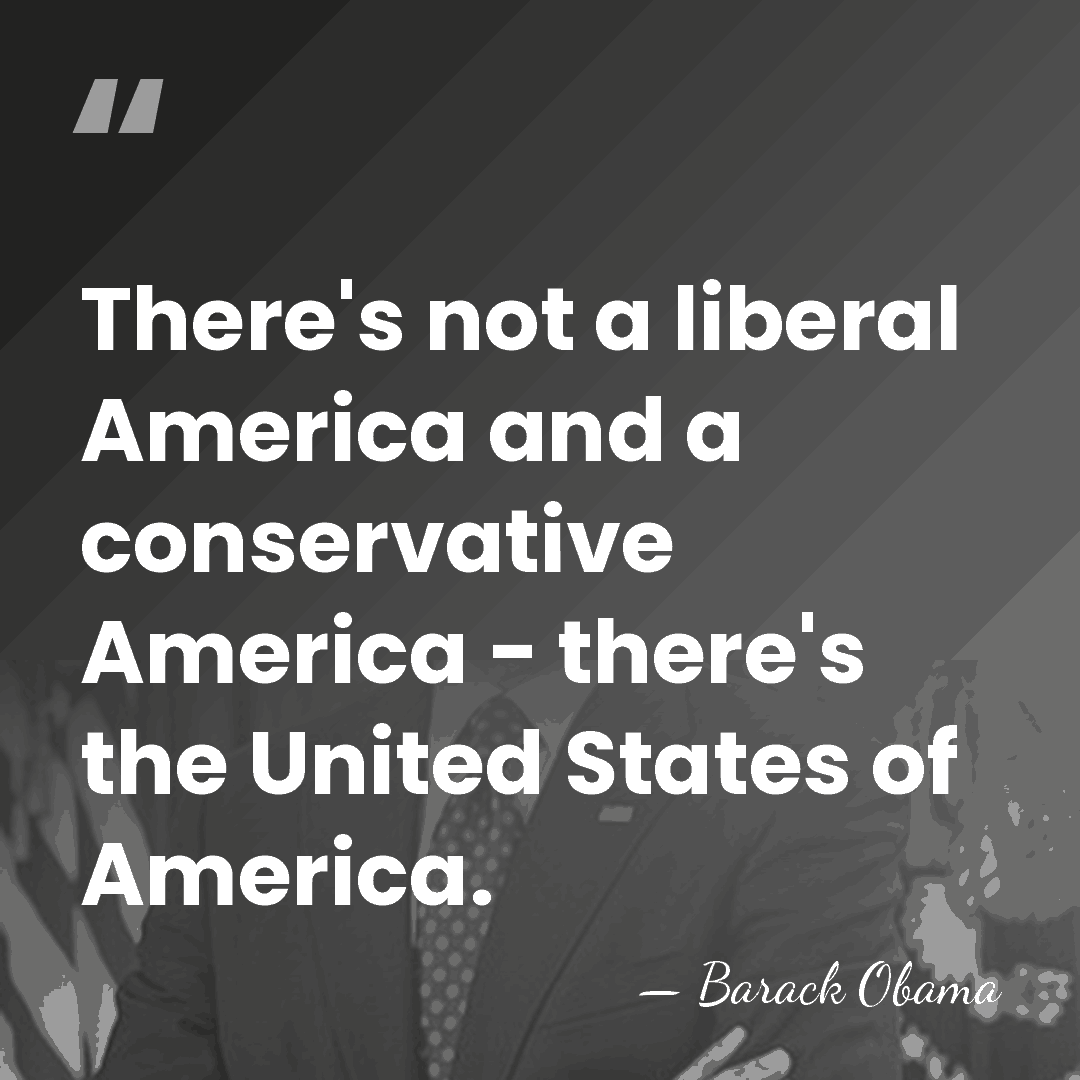 There's not a liberal America and a conservative America - there's the&hellip; - Barack Obama