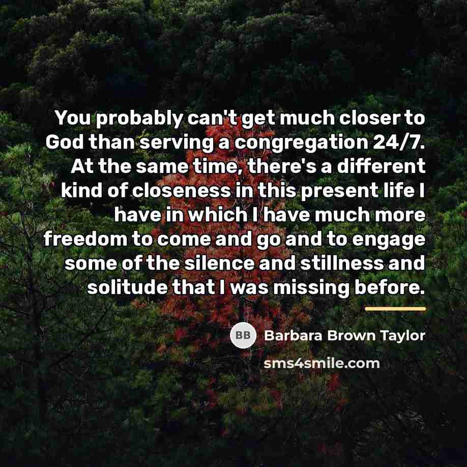 “You probably can't get much closer to God than serving…” quote by Barbara Brown Taylor
