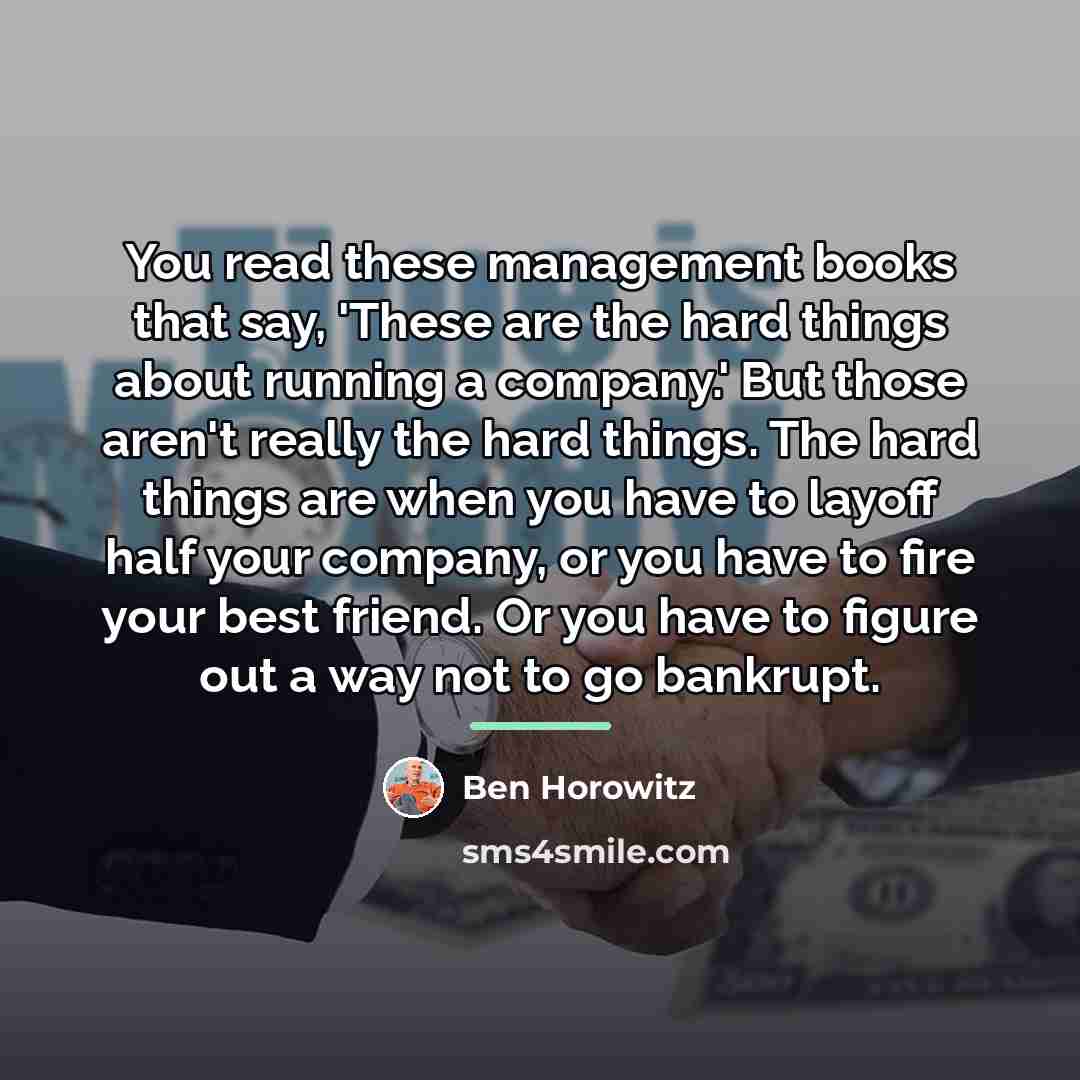 “You read these management books that say, 'These are the…” quote by Ben Horowitz