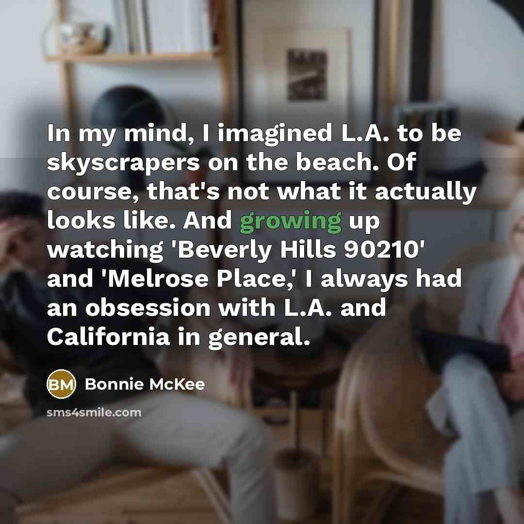 “In my mind, I imagined L.A. to be skyscrapers on…” quote by Bonnie McKee