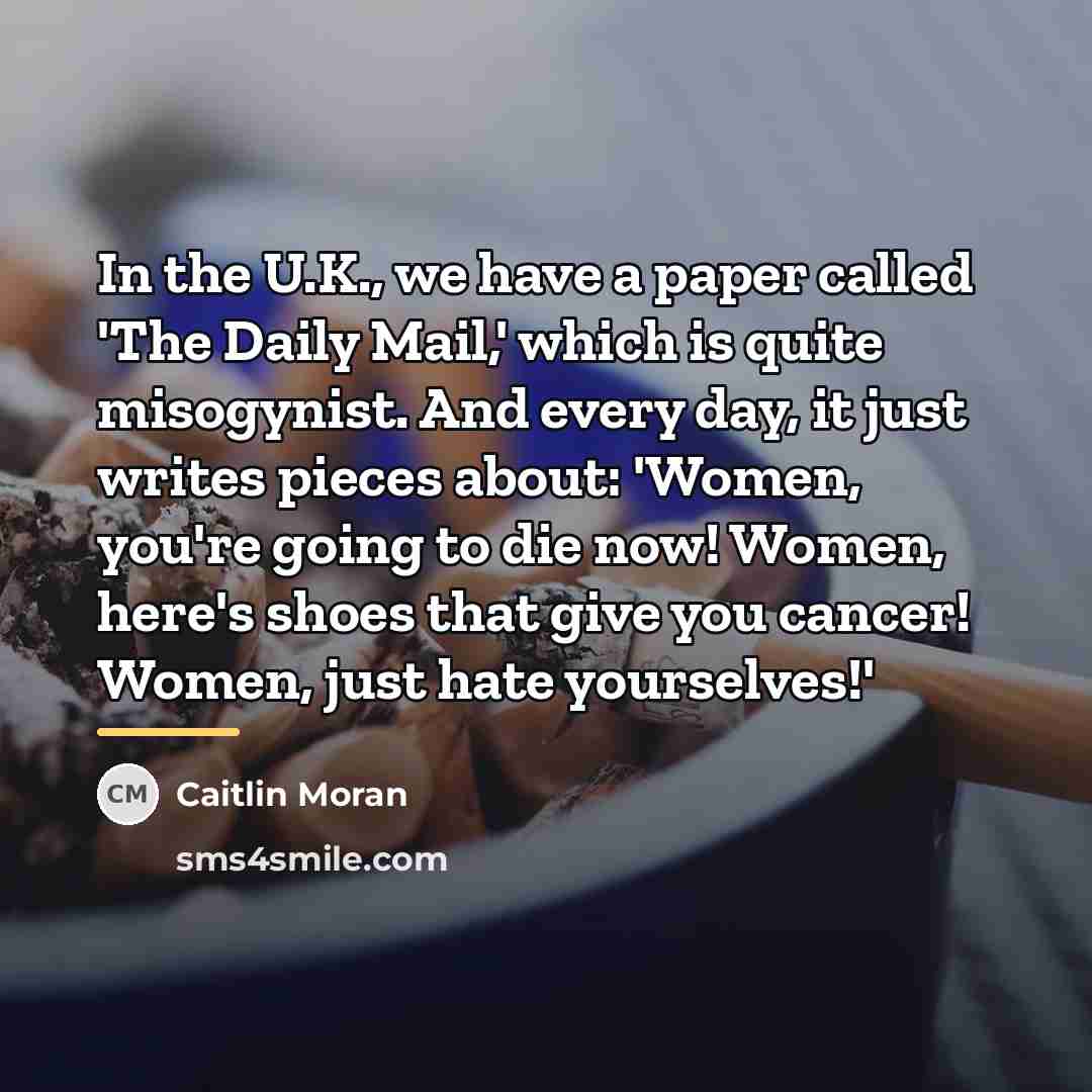 “In the U.K., we have a paper called 'The Daily…” quote by Caitlin Moran
