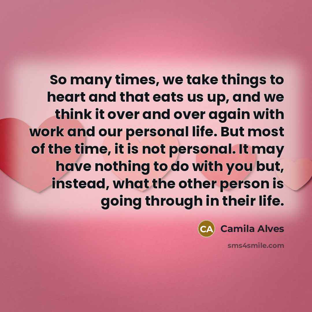 “So many times, we take things to heart and that…” quote by Camila Alves